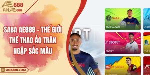 Saba AE888 - Thế Giới Thể Thao Ảo Tràn Ngập Sắc Màu